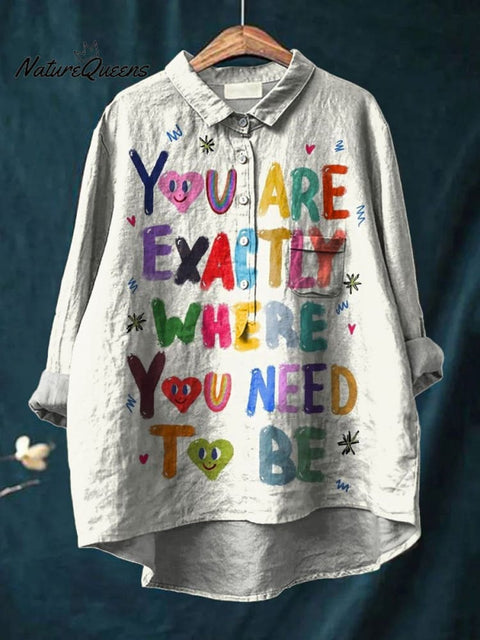 You Are Exactly Where You Need To Be Art Print Casual Cotton And Linen Shirt